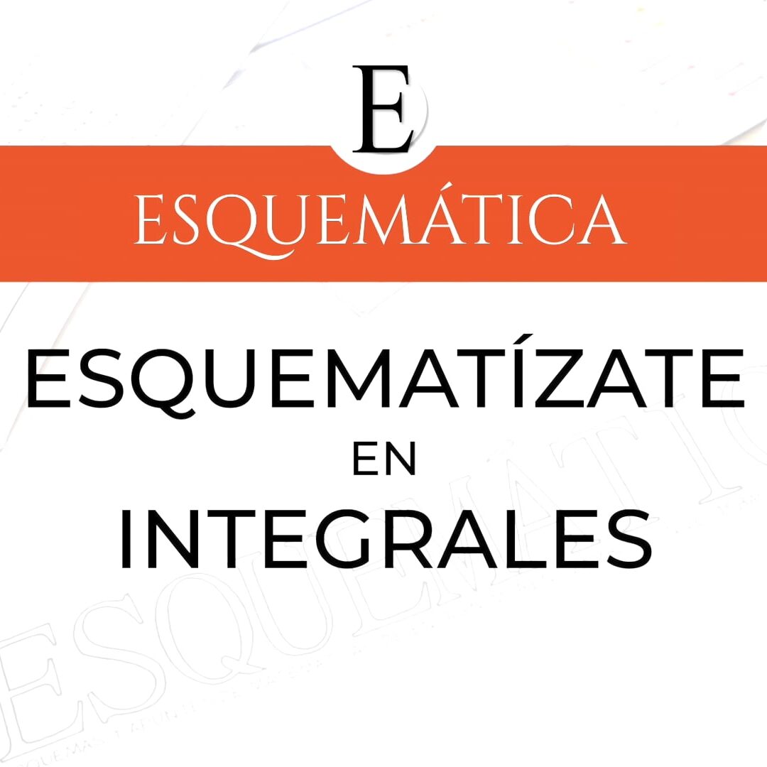 ESQUEMATÍZATE EN… INTEGRALES